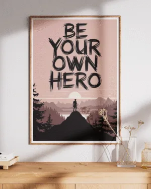 Be Your Own Hero | Motivational | Premium Poster