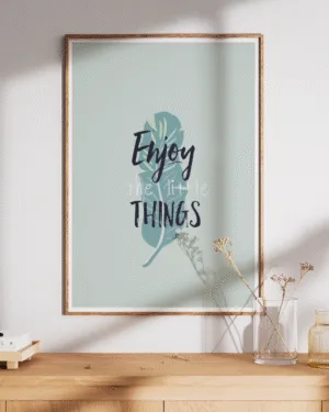 Enjoy the Little Things | Motivational | Premium Poster