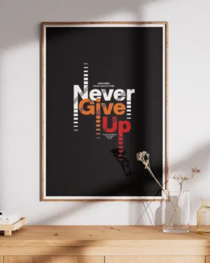 Never Give Up | Motivational | Premium Poster