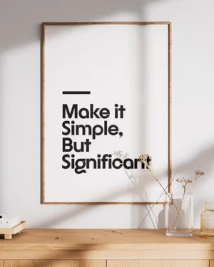 Make it Simple, But Significant | Motivational | Premium Poster
