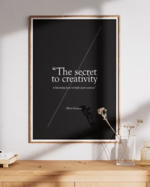 The Secret to Creativity | Motivational | Premium Poster