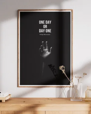 "One Day or Day One" | Motivational | Premium Poster