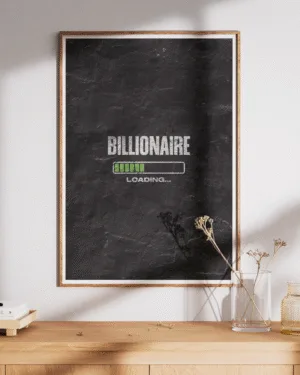 Billionaire Loading | Motivational | Premium Poster