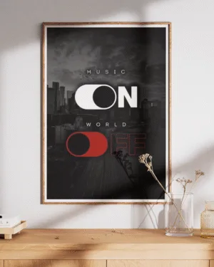 Music ON, World OFF | Music | Premium Poster