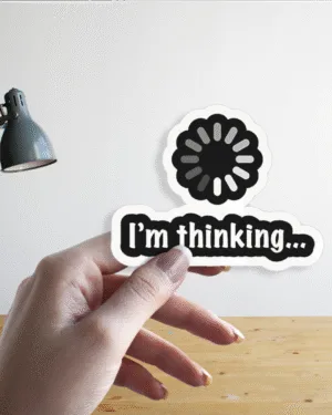 "I'm Thinking..." Loading | Premium Sticker
