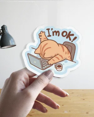 "I'm OK!" Cat Meme | Premium Sticker
