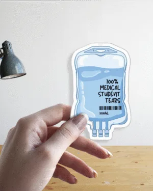 100% Medical Student Tears | Premium Sticker