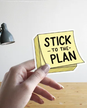 Stick to the Plan | Motivational | Premium Sticker