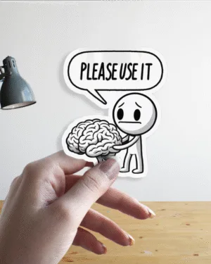 Please Use It - Funny Brain | Premium Sticker